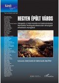 Szávay László, Gér András László, Jenei Péter (szerk.) - Hegyen épült város - Válogatás a Fiatal Kutatók és Doktoranduszok Nemzetközi Teológuskonferenciáin elhangzott előadások anyagából
