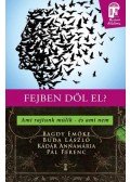 Bagdy Emőke , Buda László , Kádár Annamária , Pál Ferenc - Fejben dől el?
