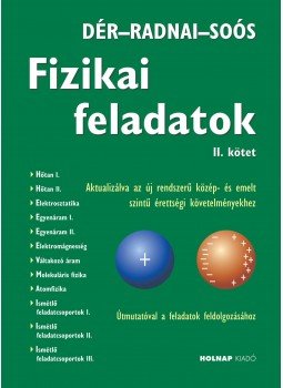 Dér János, Radnai Gyula, Soós Károly - Fizikai feladatok - II.kötet Dér János, Radnai Gyula, Soós Károly - Fizikai feladatok - II.kötet, Budapest 2010 antikvár könyv