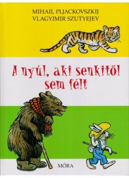 Mihail Pljackovszkij, Vlagyimir Grigorjevics Szutyejev - A nyúl, aki senkitől sem félt, Budapest 2017 antikvár könyv