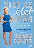 Theresa Caputo,Kristina Grish - Élet az élet után