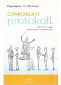 Kepes Ágnes,Dr. Sille István - Gyakorlati protokoll - hoszteszeknek, rendezvényszervezőknek