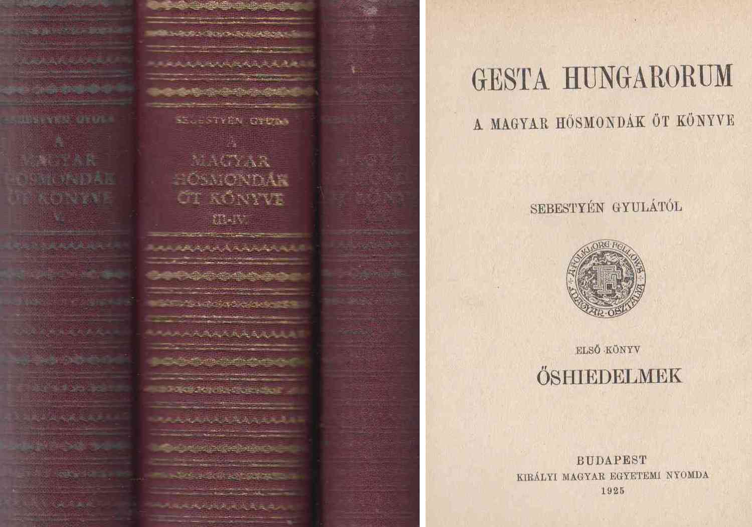 Sebestyén Gyula - Gesta Hungarorum I-V. (három kötetben)