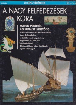 Marchand, Pierre - A nagy felfedezések kora Marchand, Pierre - A nagy felfedezések kora, Budapest 1991 antikvár könyv