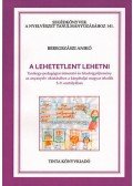 Beregszászi Anikó - A lehetetlent lehetni - Tantárgy-pedagógiai útmutató és feladatgyűjtemény az anyanyelv oktatásához a kárpátaljai magyar iskolák 5-9. osztályában