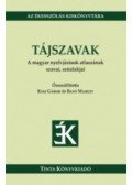 Kiss Gábor; Bató Margit - Tájszavak - A magyar nyelvjárások atlaszának szavai, szóalakjai