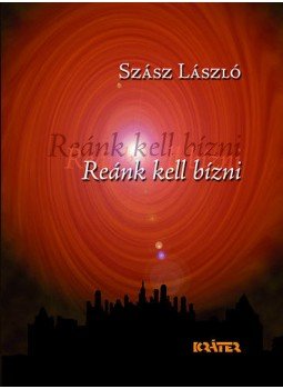 Szász László - Reánk kell bízni Szász László - Reánk kell bízni, Pomáz 2012 antikvár könyv