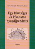 Banyár József,Mészáros József - Egy lehetséges és kívánatos nyugdíjrendszer