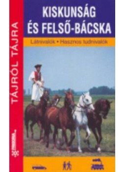  - Kiskunság és Felső-Bácska - Tájról tájra, null 2004 antikvár könyv