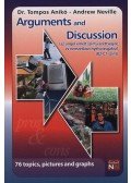 Dr. Tompos Anikó; Andrew Neville - Arguments and Discussion - Az angol emelt szintű érettségire és nemzetközi nyelvviszgákra B2-C1 szint