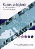 Dr. Magyari-Beck István,Szűcs Olga - Kultúra és higiénia - A humanizmus mint szükséglet