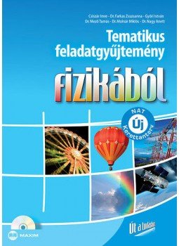 Molnár Miklós, Dr. Nagy Anett, dr. Farkas Zsuzsanna, Győri István, Dr. Mező Tamás - Tematikus feladatgyűjtemény fizikából (Új NAT szerint átdolgozva) - Megoldásokat tartalmazó CD-melléklettel, null 2014 antikvár könyv