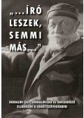 Gyimesi Emese; Surányi Beáta; Ujvári Hedvig; Steinmacher Kornélia; Szajbély Mihály; Eisemann György; Margócsy István; Vaderna Gábor; Török Lajos; Hites Sándor; Török Zsuzsa; Szilágyi Márton; Fried István - "...író leszek, semmi más..." - Irodalmi élet, irodalmiság és öntükröző eljárások a Jókai-szövegekben