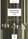 Klestenitz Tibor,Sz. Nagy Gábor (szerk.) - Médiatörténeti tanulmányok 2014