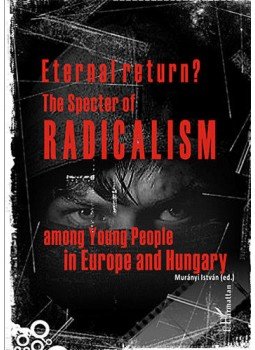  - Eternal return? - The Specter of Radicalism among Young People in Europe and Hungary, null 2015 antikvár könyv