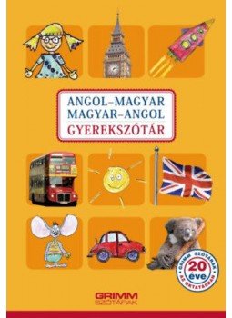 Hessky Regina, Iker Bertalan, Mozsárné Magay Eszter, P. Márkus Katalin - Angol-magyar, Magyar-angol gyerekszótár Hessky Regina, Iker Bertalan, Mozsárné Magay Eszter, P. Márkus Katalin - Angol-magyar, Magyar-angol gyerekszótár, null 2017 antikvár könyv