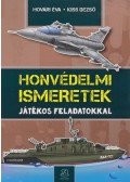 Hovári Éva ,Kiss Dezső - Honvédelmi ismeretek - Játékos feladatokkal