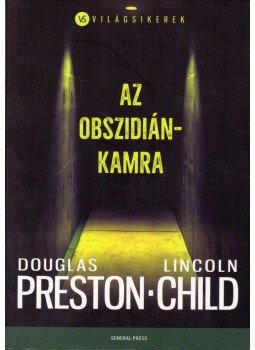 Douglas Preston, Lincoln Child - Az obszidiánkamra Douglas Preston, Lincoln Child - Az obszidiánkamra, Budapest 2018 antikvár könyv