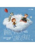 Sárvári Töttős Györgyi , Győri Ildikó - Varázspálca szakszerviz