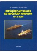 Sárhidai Gyula,Bak József - Repülőgép-anyahajók és repülőgép-hordozók 1912-2005
