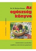 Dr. Maximilian Bircher,Benner - Az egészség könyve - A táplálkozás, mint természetes gyógytenyésztő