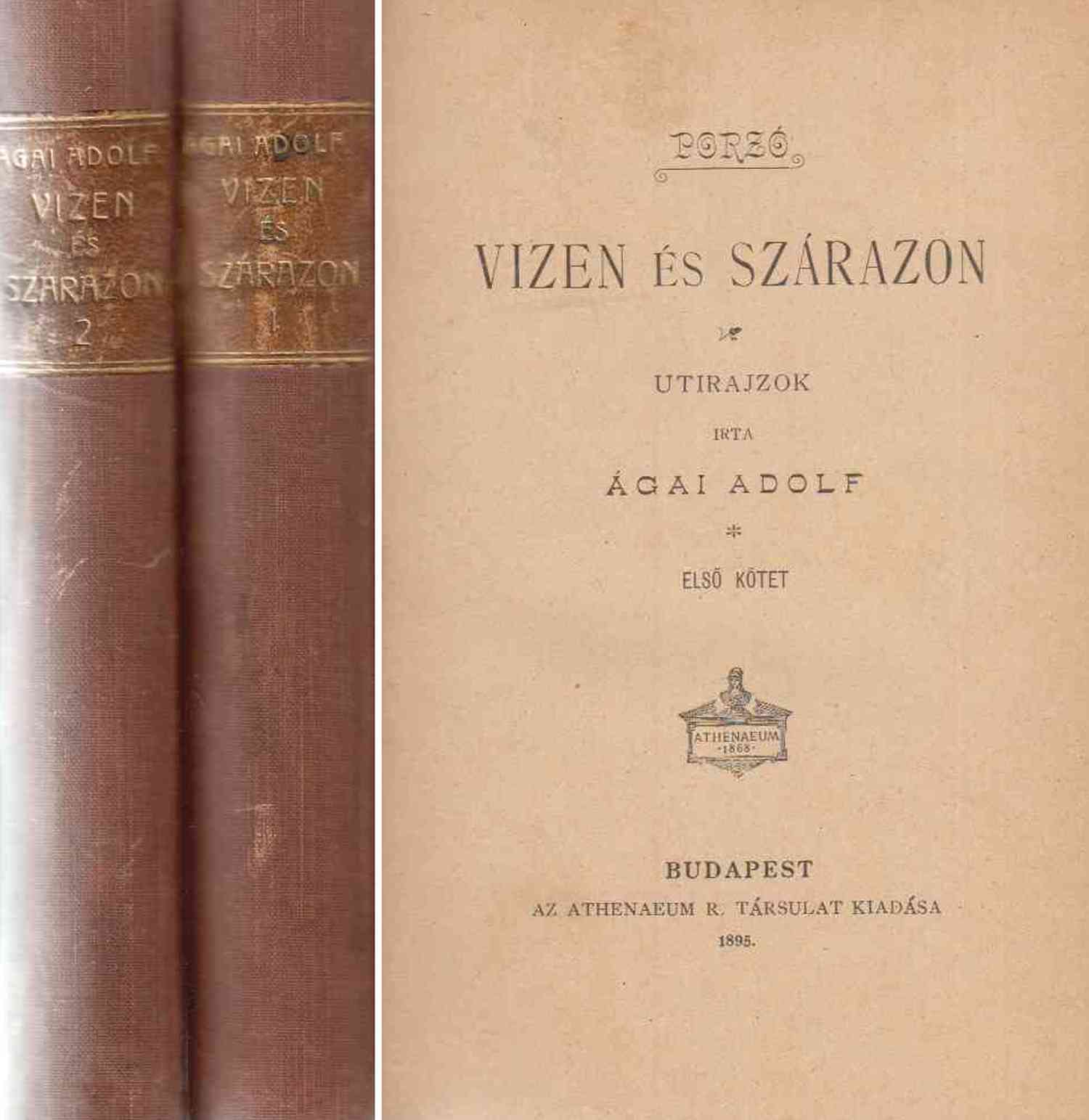 Ágai Adolf - Vizen és szárazon I-II.