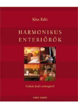 Gulyás Judit, Kiss Edit - Harmonikus enteriőrök Gulyás Judit, Kiss Edit - Harmonikus enteriőrök, null 2006 antikvár könyv