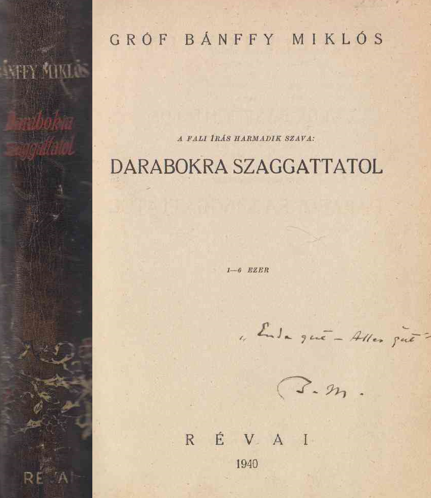 Bánffy Miklós - Darabokra szaggattatol (aláírt)