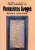 Rigóné Péter Irén, Kovács Éva, Kaposvári Emőke, Kelemen Lívia - Varázslatos üvegek - Dísztárgyak, egyedi alkotások - Dísztárgyak, egyedi alkotások