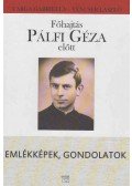 Varga Gabriella,Vencser László - Főhajtás Pálfi Géza előtt - Emlékképek, gondolatok