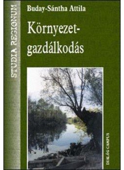 Buday-Sántha Attila - Környezetgazdálkodás Buday-Sántha Attila - Környezetgazdálkodás, Budapest 2009 antikvár könyv