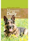 Regöly,Mérei Andrea - Nevem Dolly - Egy árva németjuhász emlékirata