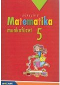 Csordás Mihály,Konfár László,Kothencz Jánosné,Kozmáné Jakab Ágnes,Pintér Klára,Vincze Istvánné - Sokszínű Matematika munkafüzet 5.