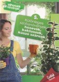 Dr. Váci Imréné,Nagy Árpád,Horváthné Dr. Baracsi Éva - Különleges szobanövények: húsevők, kaktuszok, kúszó szárúak - Otthonunk növényei 5.