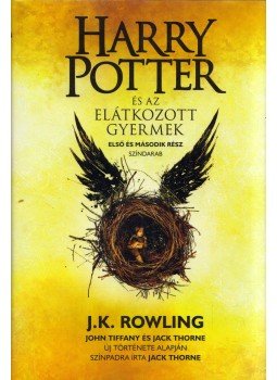 J. K. Rowling , John Tiffany , Jack Thorne - Harry Potter és az elátkozott gyermek J. K. Rowling , John Tiffany , Jack Thorne - Harry Potter és az elátkozott gyermek, Budapest 2019 antikvár könyv