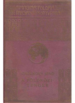 Cholnoky Jenő - A Földközi-tenger Cholnoky Jenő - A Földközi-tenger, Budapest 1939 antikvár könyv