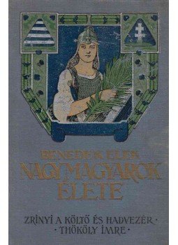 Benedek Elek - Nagy magyarok élete, Budapest 1906 antikvár könyv