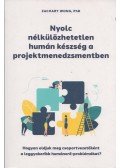 Zachary Wong - Nyolc nélkülözhetetlen humán készség a projektmenedzsmentben - Hogyan oldjuk meg csoportvezetőként a leggyakoribb humánerő-problémákat?