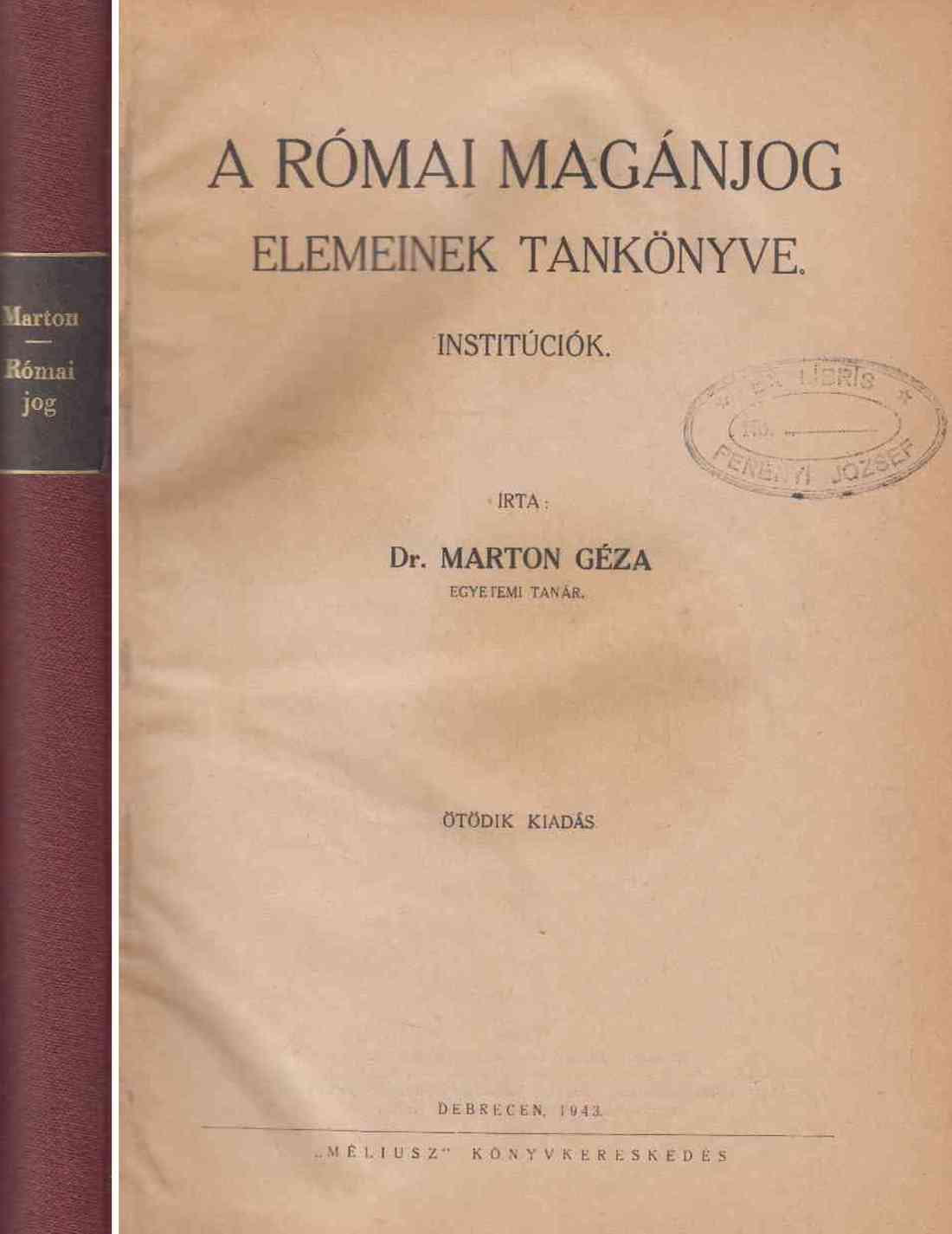 Dr. Marton Géza - A római magánjog elemeinek tankönyve.