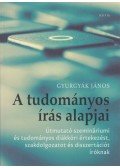 Gyurgyák János - A tudományos írás alapjai