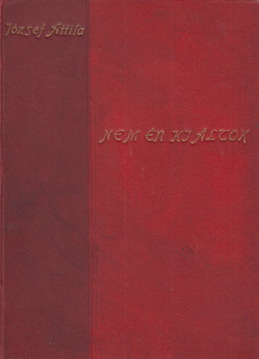 József Attila - Nem én kiáltok (számozott, aláírt, dedikált)