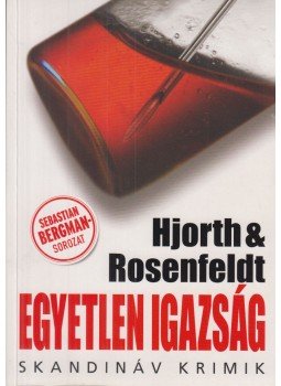 Michael Hjorth , Hans Rosenfeldt - Egyetlen igazság Michael Hjorth , Hans Rosenfeldt - Egyetlen igazság, Budapest 2019 antikvár könyv