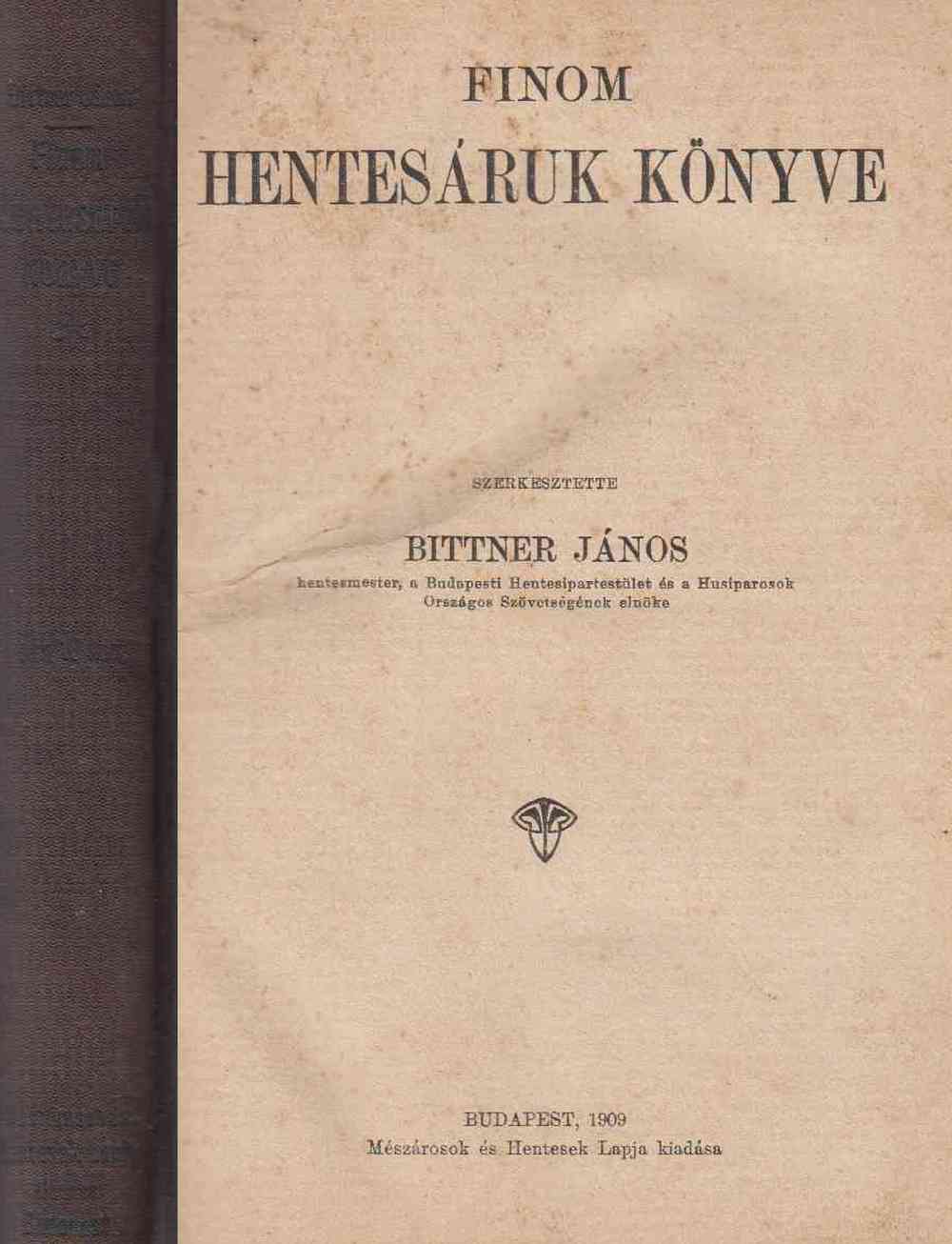 Bittner János - Finom hentesáruk könyve