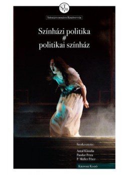  - Színházi politika # politikai színház, null 2018 antikvár könyv