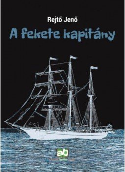 Rejtő Jenő, P. Howard - A fekete kapitány, Budapest 2019 antikvár könyv