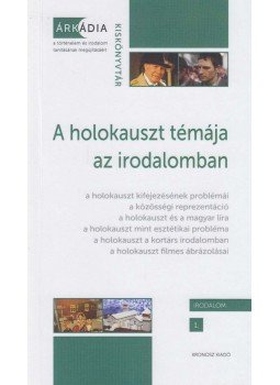 Kisantal Tamás (szerk.), Mekis D. János (szerk.) - A holokauszt témája az irodalomban Kisantal Tamás (szerk.), Mekis D. János (szerk.) - A holokauszt témája az irodalomban, Pécs 2018 antikvár könyv