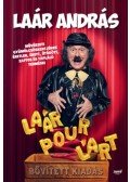 Laár András - Laár Pour L'art - bővített kiadás - Laár András művészeti gyümölcsöskertjének éretlen, érett, ütődött, zaftos és tápláló termései