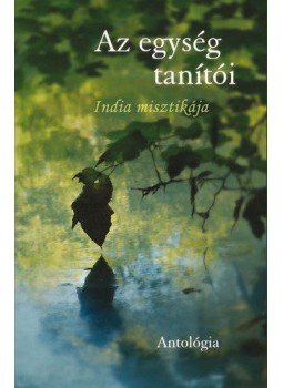 Malik Tóth István (szerk.) - Az egység tanítói Malik Tóth István (szerk.) - Az egység tanítói, Budapest 2013 antikvár könyv