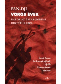 Pan, dji - Vörös évek - Dalok az észak-koreai diktatúrából, null 2019 antikvár könyv