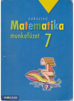 Kothencz Jánosné, Pintér Klára - Sokszínű matematika munkafüzet 7. osztály Kothencz Jánosné, Pintér Klára - Sokszínű matematika munkafüzet 7. osztály, Szeged 2018 antikvár könyv